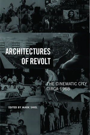 Architectures of Revolt: The Cinematic City circa 1968 de Mark Shiel