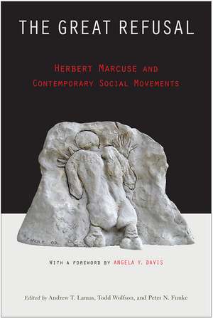 The Great Refusal: Herbert Marcuse and Contemporary Social Movements de Andrew Lamas