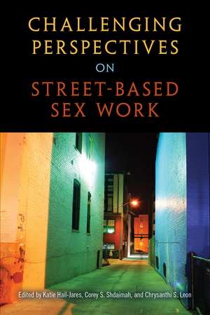 Challenging Perspectives on Street-Based Sex Work de Katie Hail-Jares