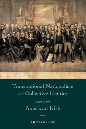 Transnational Nationalism and Collective Identity among the American Irish de Howard Lune