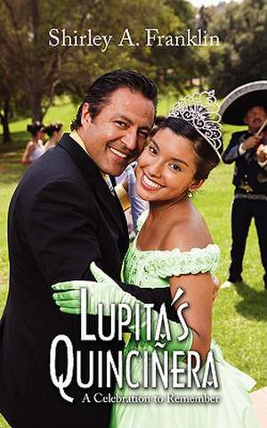 Lupita's Quincinera de Shirley A. Franklin