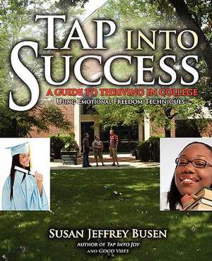 Tap Into Success de Susan Jeffrey Busen