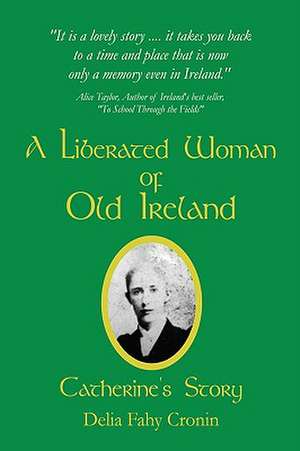 A Liberated Woman of Old Ireland de Delia Fahy Cronin