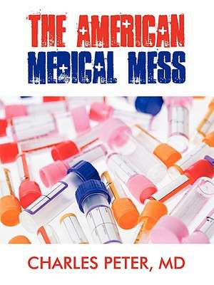 The American Medical Mess de Charles Peter