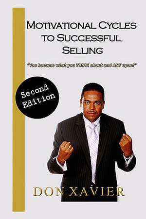 Motivational Cycles to Successful Selling de Don Xavier