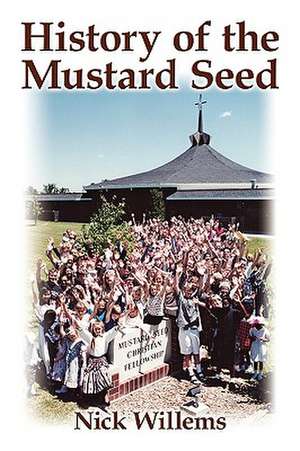 History of the Mustard Seed de Nick Willems