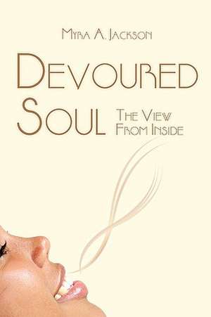 Devoured Soul de Myra A Jackson