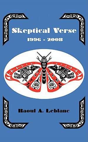 Skeptical Verse 1996-2008 de Raoul LeBlanc