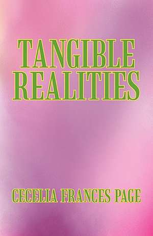 Tangible Realities de Cecelia Frances Page