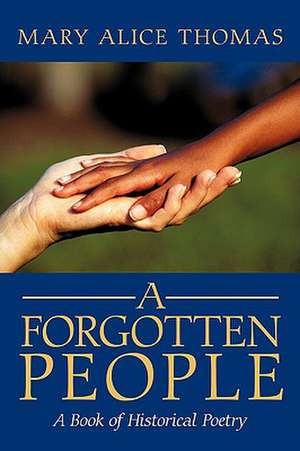 A Forgotten People de Mary Alice Thomas