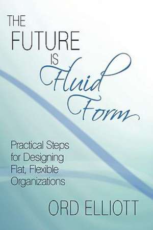 The Future Is Fluid Form de Ord Elliott