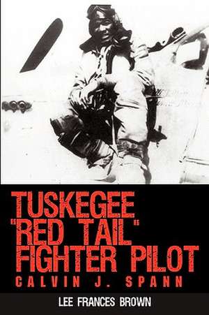 Tuskegee "Red Tail" Fighter Pilot de Lee Frances Brown