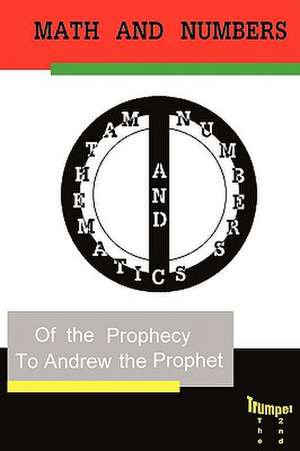 Mathematics and Numbers of the Prophecy de The Prophet Andrew the Prophet