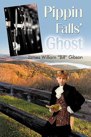 Pippin Falls' Ghost de James Wlliam "Bill" Gibson