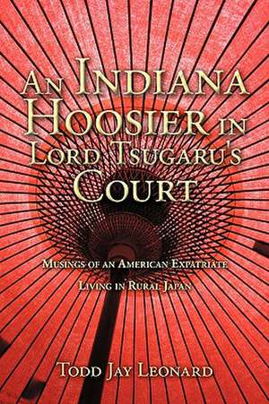 An Indiana Hoosier in Lord Tsugaru's Court de Todd Jay Leonard