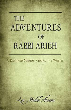 The Adventures of Rabbi Arieh de Leo Michel Abrami