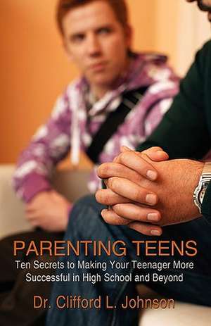 Parenting Teens de Clifford L. Johnson