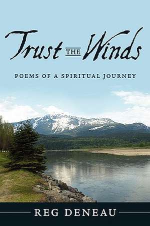 Trust the Winds de Reg Deneau