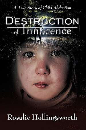 Destruction of Innocence de Rosalie Hollingsworth