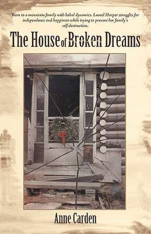 The House of Broken Dreams de Anne Carden