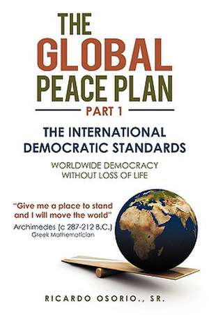 The Global Peace Plan Part 1 de Ricardo Osorio Sr