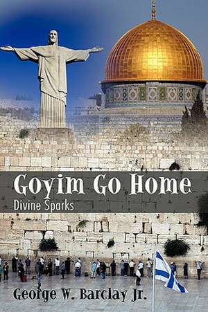 Goyim Go Home de George W. Jr. Barclay