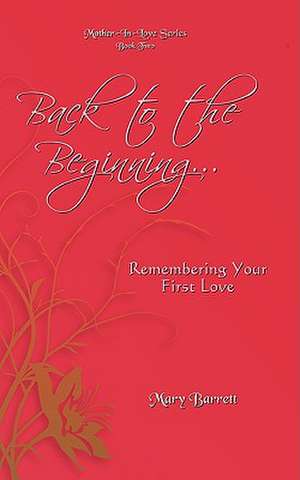 Back to the Beginning... de Mary Barrett