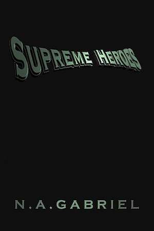 Supreme Heroes de Na Gabriel