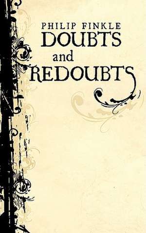 Doubts and Redoubts de Philip Finkle