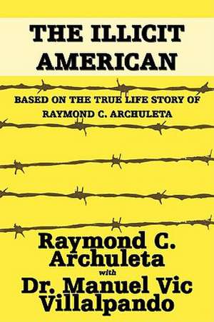 The Illicit American de Raymond C. Archuleta