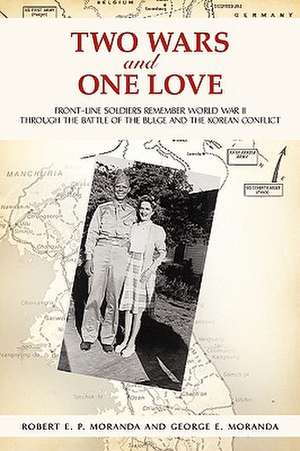 Two Wars and One Love de Robert E. P. Moranda