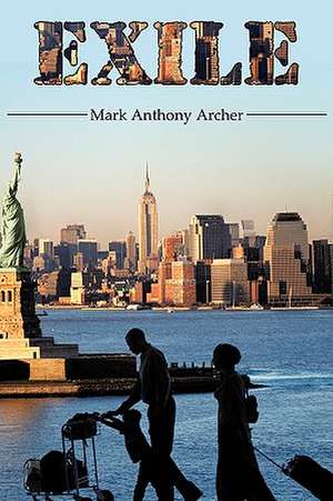 Exile de Mark Anthony Archer