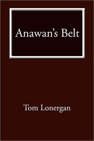 Anawan's Belt de Tom Lonergan