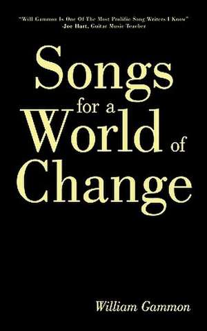 Songs for a World of Change de William Gammon