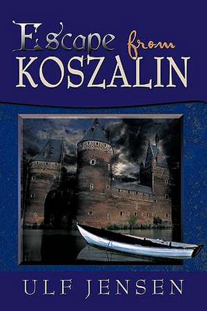 Escape from Koszalin de Ulf Jensen