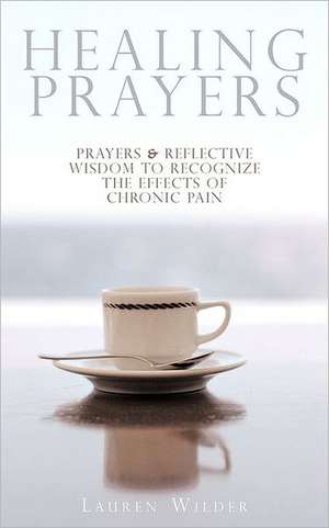 Healing Prayers de Lauren Wilder