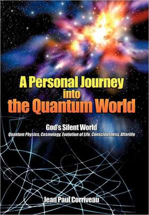 A Personal Journey Into the Quantum World de Paul Corriveau Jean Paul Corriveau