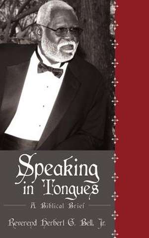 Speaking in Tongues de Herbert G. Jr. Bell