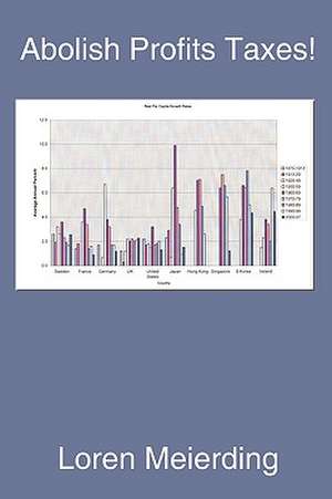 Abolish Profits Taxes! de Loren Meierding