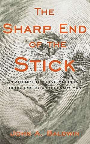 The Sharp End of the Stick de A. Baldwin John a. Baldwin