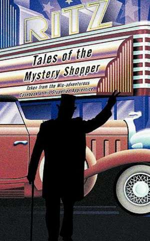 Tales of the Mystery Shopper de Michael Forrest