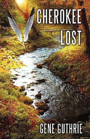 Cherokee Lost de Gene Guthrie