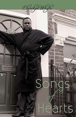 Songs of Hearts de Whyte Eberekpe Whyte