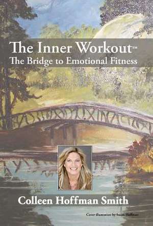 The Inner Workout(TM) de Colleen Hoffman Smith
