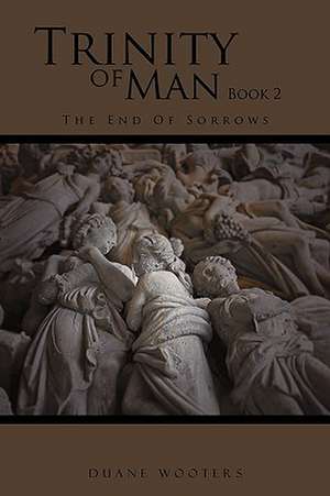 Trinity of Man Book 2 de Duane Wooters