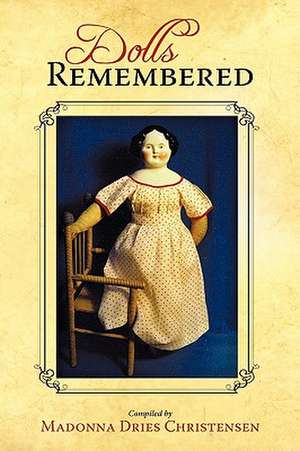 Dolls Remembered de Madonna Dries Christensen