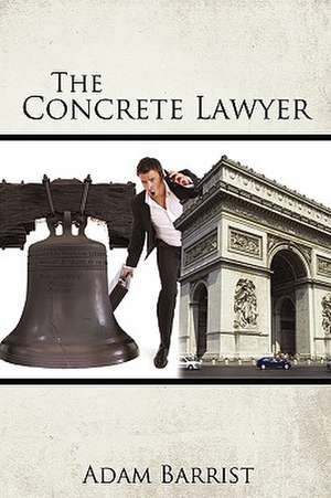 The Concrete Lawyer de Barrist Adam Barrist