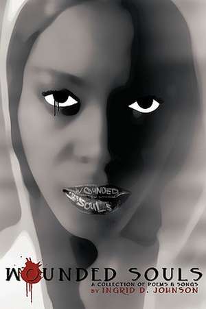 "Wounded Souls" de Ingrid D Johnson
