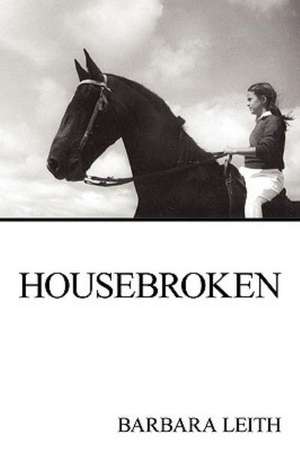 Housebroken de Leith Barbara Leith