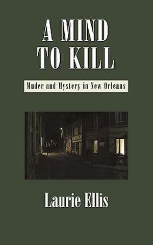 A Mind to Kill de Laurie Ellis